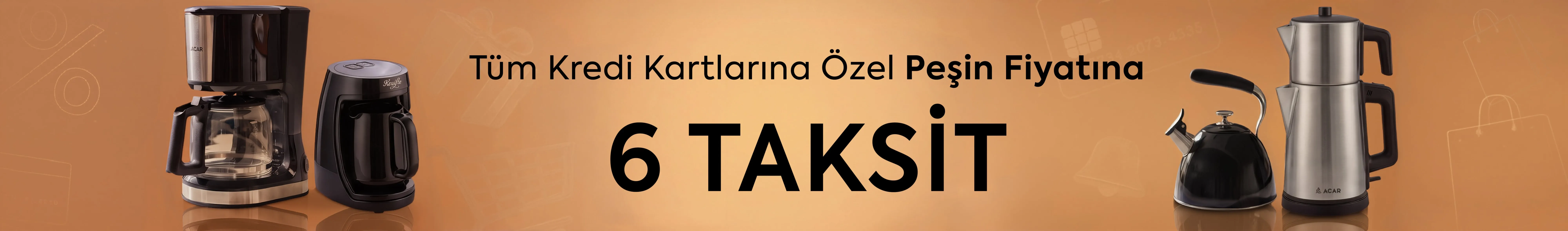 Tüm kredi kartlarına özel peşin fiyatına 6 taksit